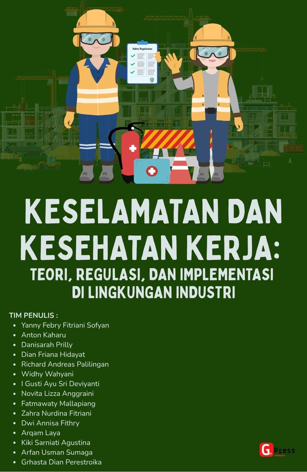 Keselamatan Dan Kesehatan Kerja: Teori, Regulasi, Dan Implementasi Di Lingkungan Industri